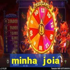 minha joia significado minha joia giria